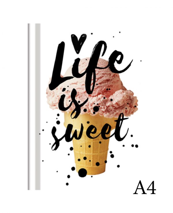 Life is Sweet a4-fashion notebook cover, hard back notebooks a4 a5 a6, beautiful notebooks journal