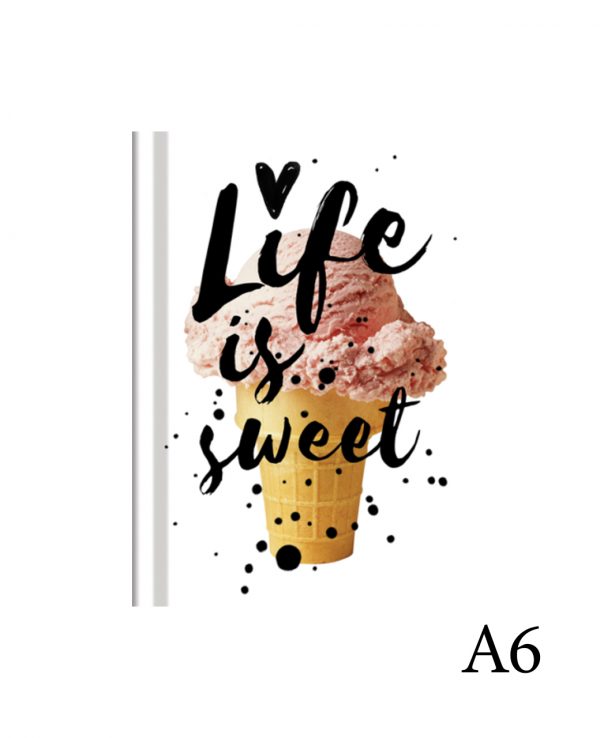 Life is Sweet a6-fashion notebook cover, hard back notebooks a4 a5 a6, beautiful notebooks journal